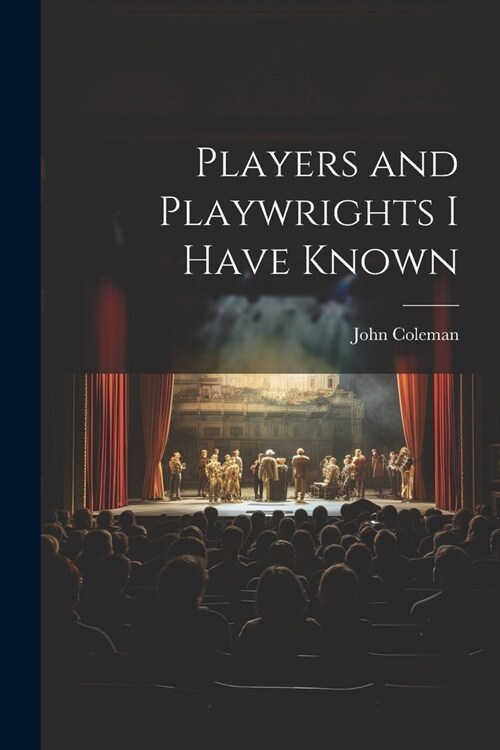 Players and Playwrights I Have Known (Paperback)