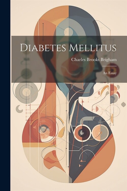 Diabetes Mellitus: An Essay (Paperback)