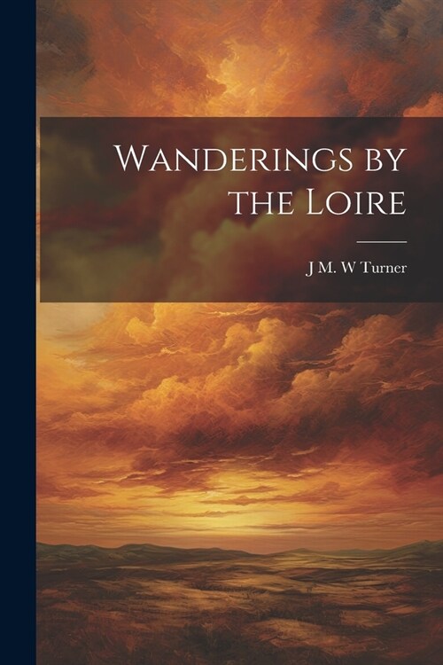 Wanderings by the Loire (Paperback)
