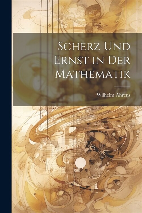 Scherz und Ernst in der Mathematik (Paperback)