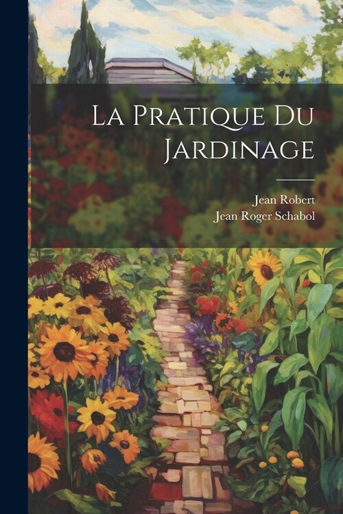 La Pratique du Jardinage (Paperback)