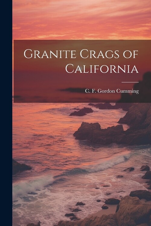 Granite Crags of California (Paperback)