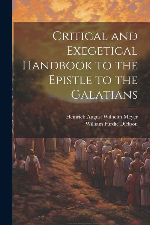 Critical and Exegetical Handbook to the Epistle to the Galatians (Paperback)
