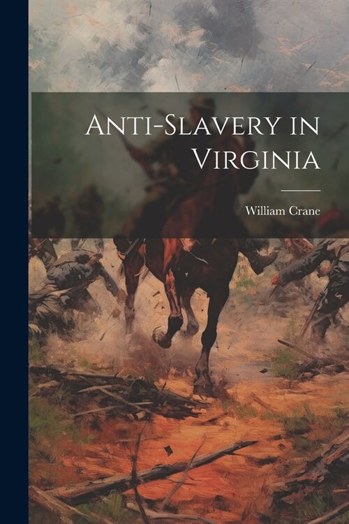 Anti-Slavery in Virginia (Paperback)