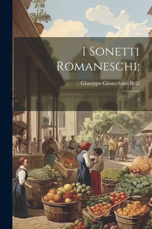 I sonetti romaneschi;: 5 (Paperback)