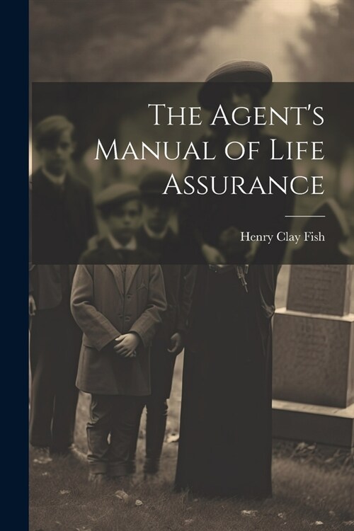 The Agents Manual of Life Assurance (Paperback)