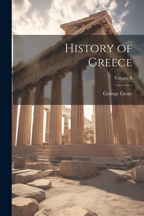 History of Greece; Volume 8 (Paperback)