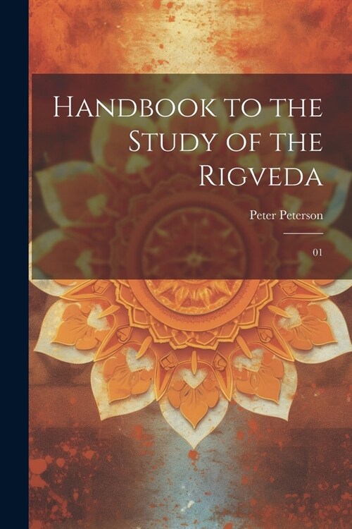 Handbook to the study of the Rigveda: 01 (Paperback)