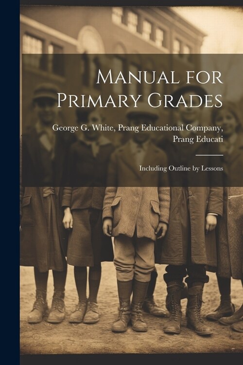 Manual for Primary Grades: Including Outline by Lessons (Paperback)