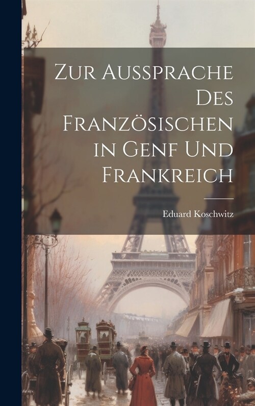 Zur Aussprache Des Franz?ischen in Genf Und Frankreich (Hardcover)