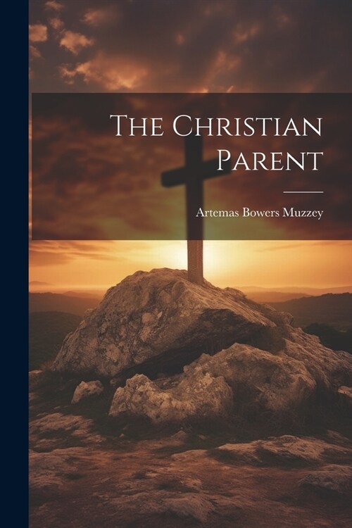 The Christian Parent (Paperback)