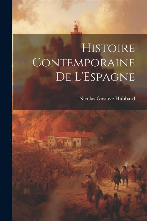 Histoire Contemporaine de LEspagne (Paperback)