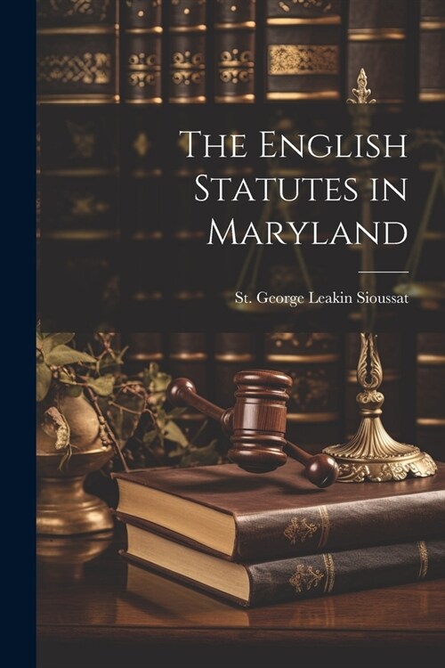 The English Statutes in Maryland (Paperback)