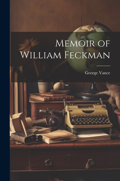 Memoir of William Feckman (Paperback)