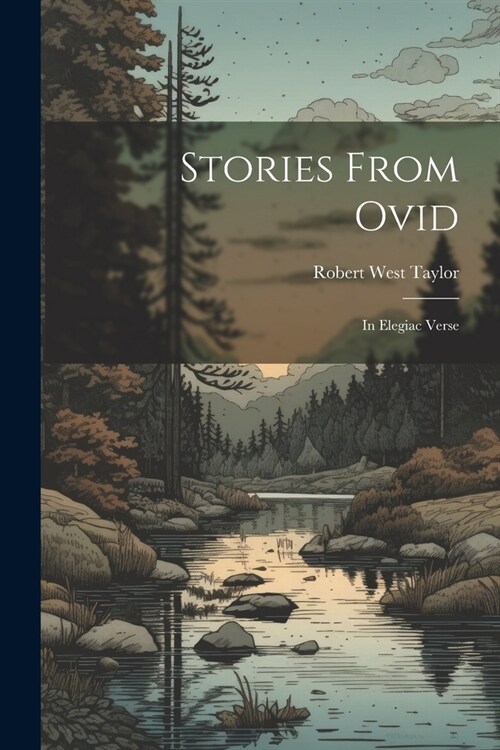 Stories From Ovid: In Elegiac Verse (Paperback)