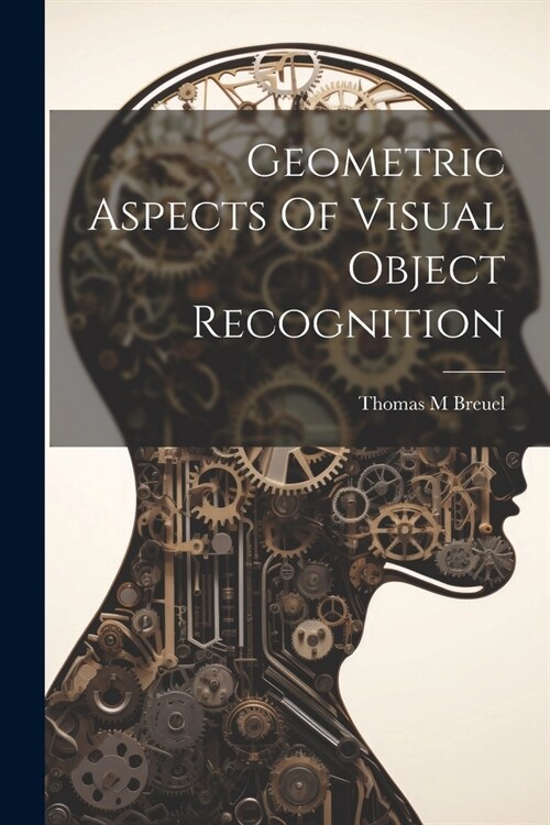 Geometric Aspects Of Visual Object Recognition (Paperback)