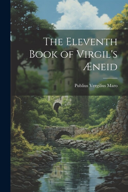 The Eleventh Book of Virgils ?eid (Paperback)