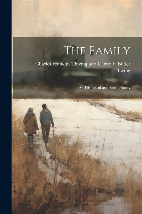 The Family: An Historical and Social Study (Paperback)