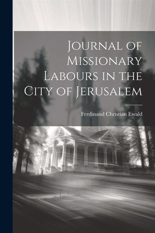 Journal of Missionary Labours in the City of Jerusalem (Paperback)