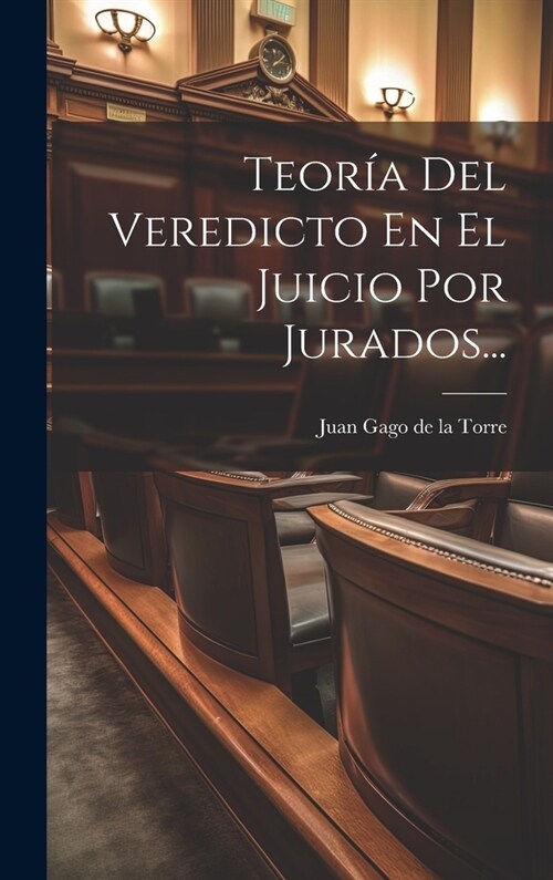 Teor? Del Veredicto En El Juicio Por Jurados... (Hardcover)