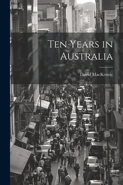 Ten Years in Australia (Paperback)