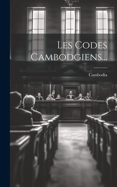 Les Codes Cambodgiens... (Hardcover)