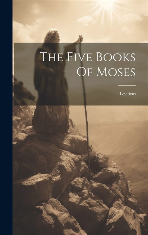 The Five Books Of Moses: Leviticus (Hardcover)