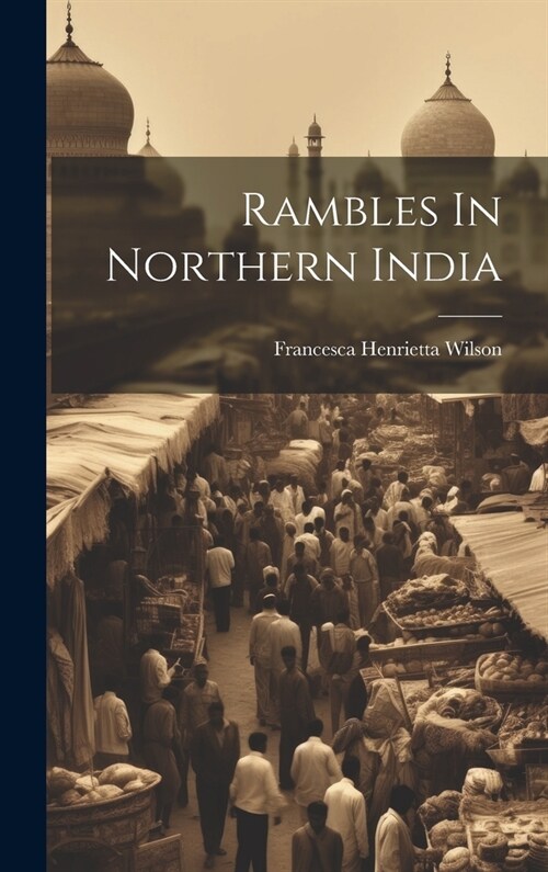 Rambles In Northern India (Hardcover)