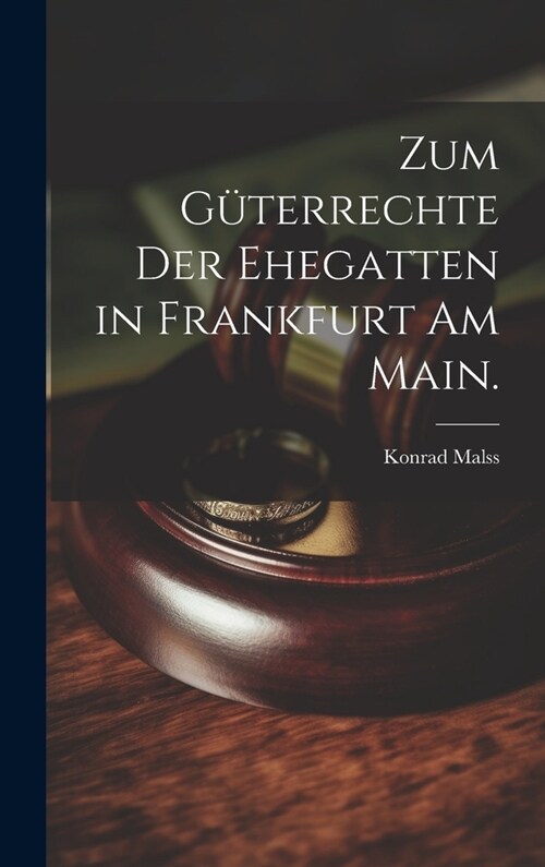 Zum G?errechte der Ehegatten in Frankfurt am Main. (Hardcover)