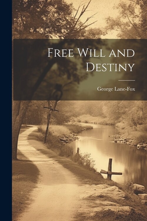 Free Will and Destiny (Paperback)