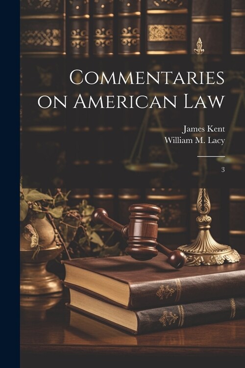 Commentaries on American Law: 3 (Paperback)