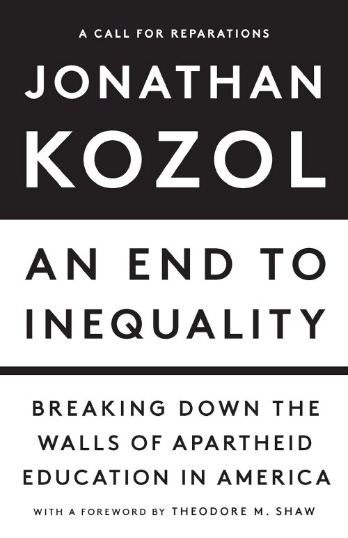 An End to Inequality : Breaking Down the Walls of Apartheid Education in America (Hardcover)