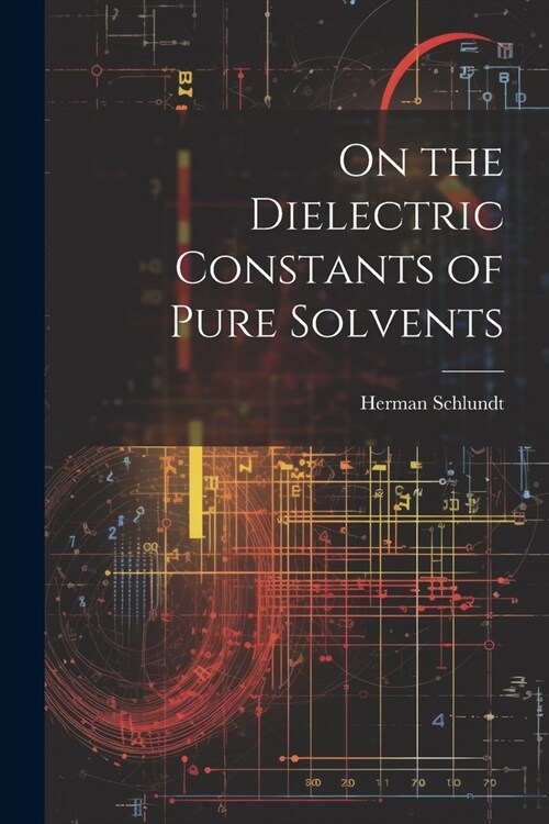 On the Dielectric Constants of Pure Solvents (Paperback)