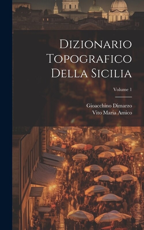 Dizionario Topografico Della Sicilia; Volume 1 (Hardcover)