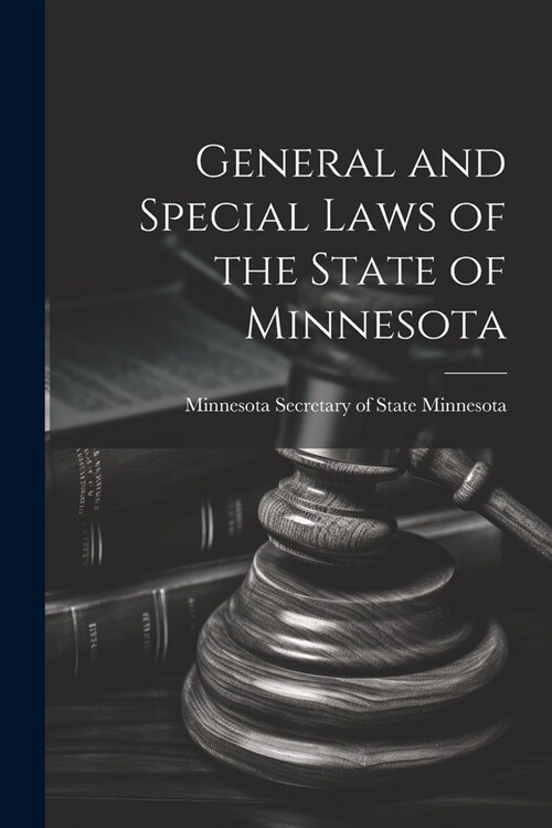 General and Special Laws of the State of Minnesota (Paperback)