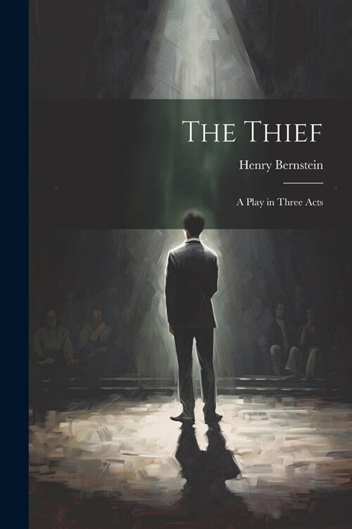 The Thief: A Play in Three Acts (Paperback)