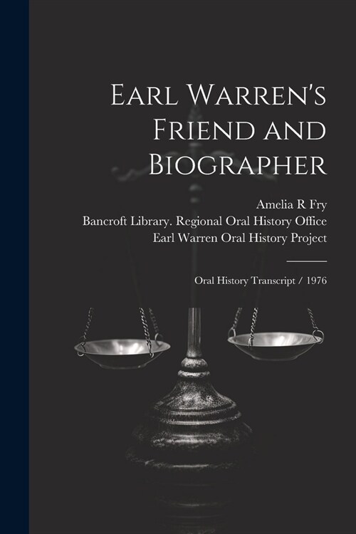 Earl Warrens Friend and Biographer: Oral History Transcript / 1976 (Paperback)