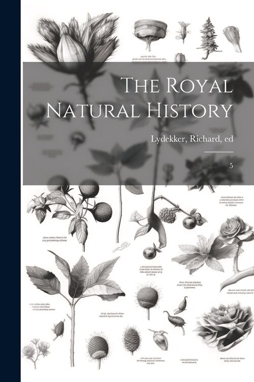 The Royal Natural History: 5 (Paperback)