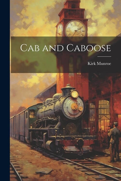 Cab and Caboose (Paperback)