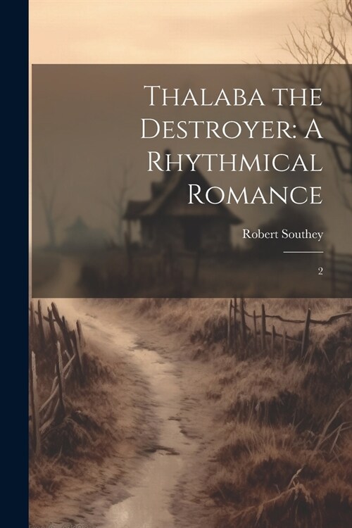 Thalaba the Destroyer: A Rhythmical Romance: 2 (Paperback)