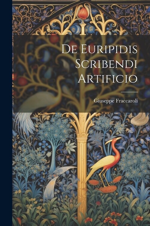 De Euripidis Scribendi Artificio (Paperback)