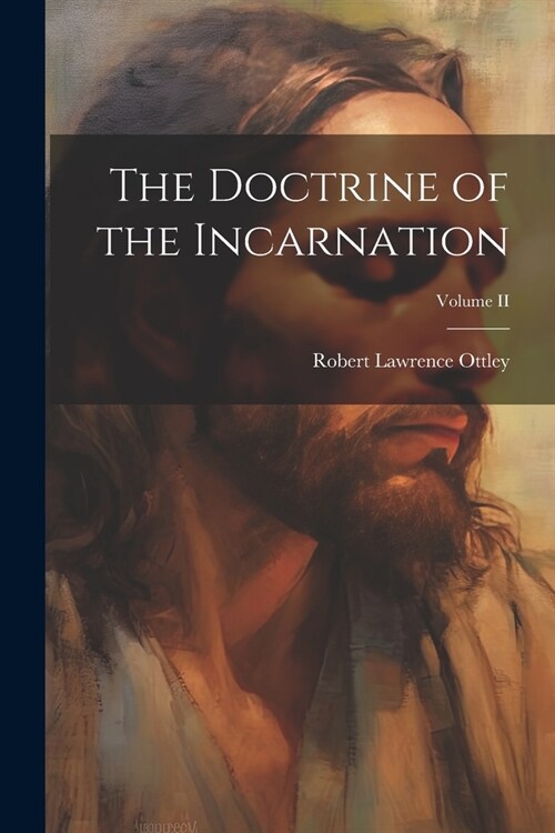 The Doctrine of the Incarnation; Volume II (Paperback)