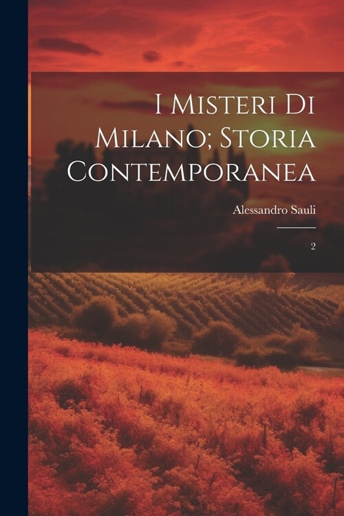 I misteri di Milano; storia contemporanea: 2 (Paperback)