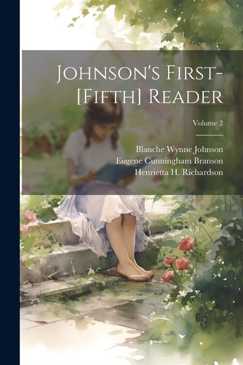 Johnsons First-[Fifth] Reader; Volume 2 (Paperback)