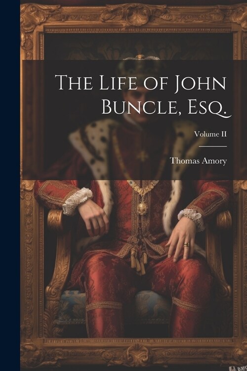 The Life of John Buncle, Esq.; Volume II (Paperback)