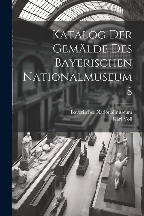 Katalog Der Gem?de Des Bayerischen Nationalmuseums (Paperback)