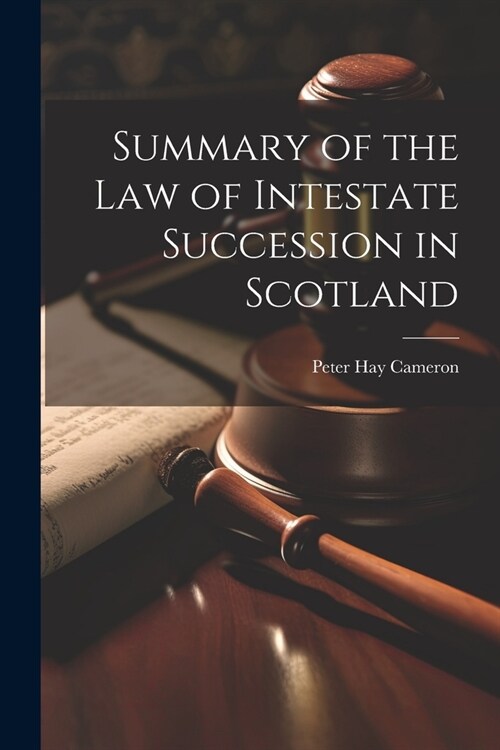 Summary of the Law of Intestate Succession in Scotland (Paperback)