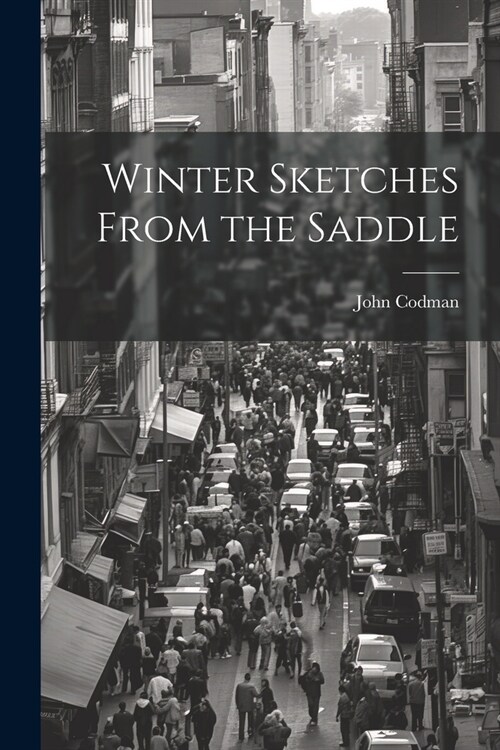 Winter Sketches From the Saddle (Paperback)