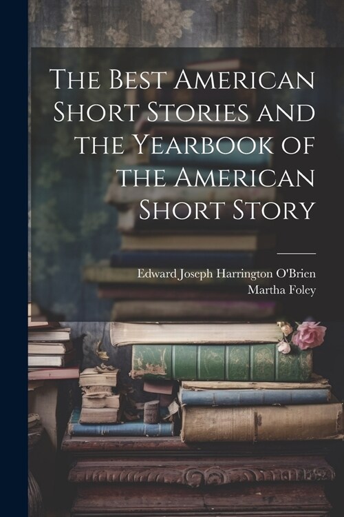 The Best American Short Stories and the Yearbook of the American Short Story (Paperback)