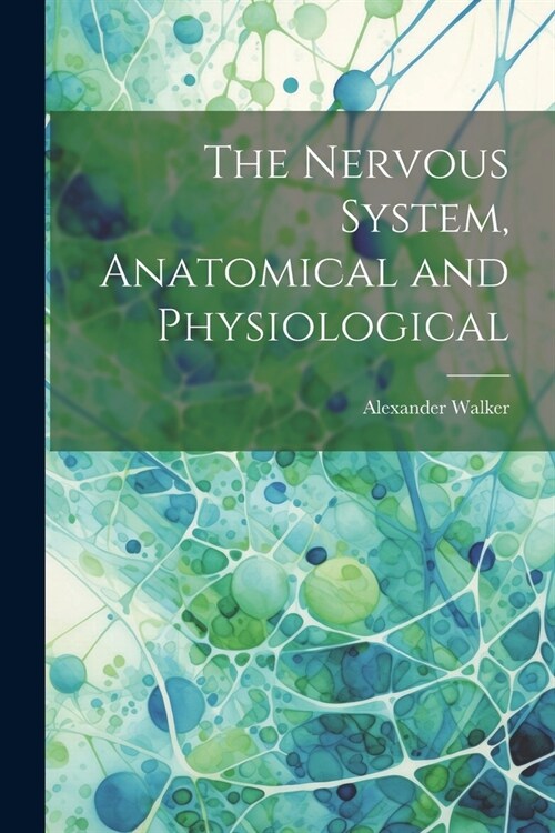 The Nervous System, Anatomical and Physiological (Paperback)
